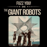 The Giant Robots ‎– Fuzz You! Vinyl LP