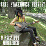 Greg 'Stackhouse' Prevost – Mississippi Murderer, Vinyl LP