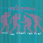 Autogramm – Music That Humans Can Play, Vinyl LP